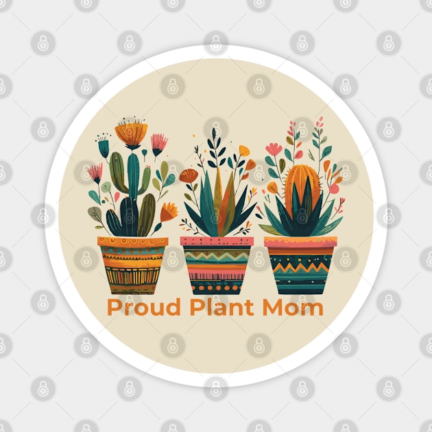 Proud Plant Mom Magnet by Heartsake